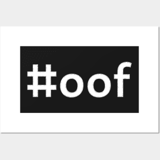 #oof - white text Posters and Art